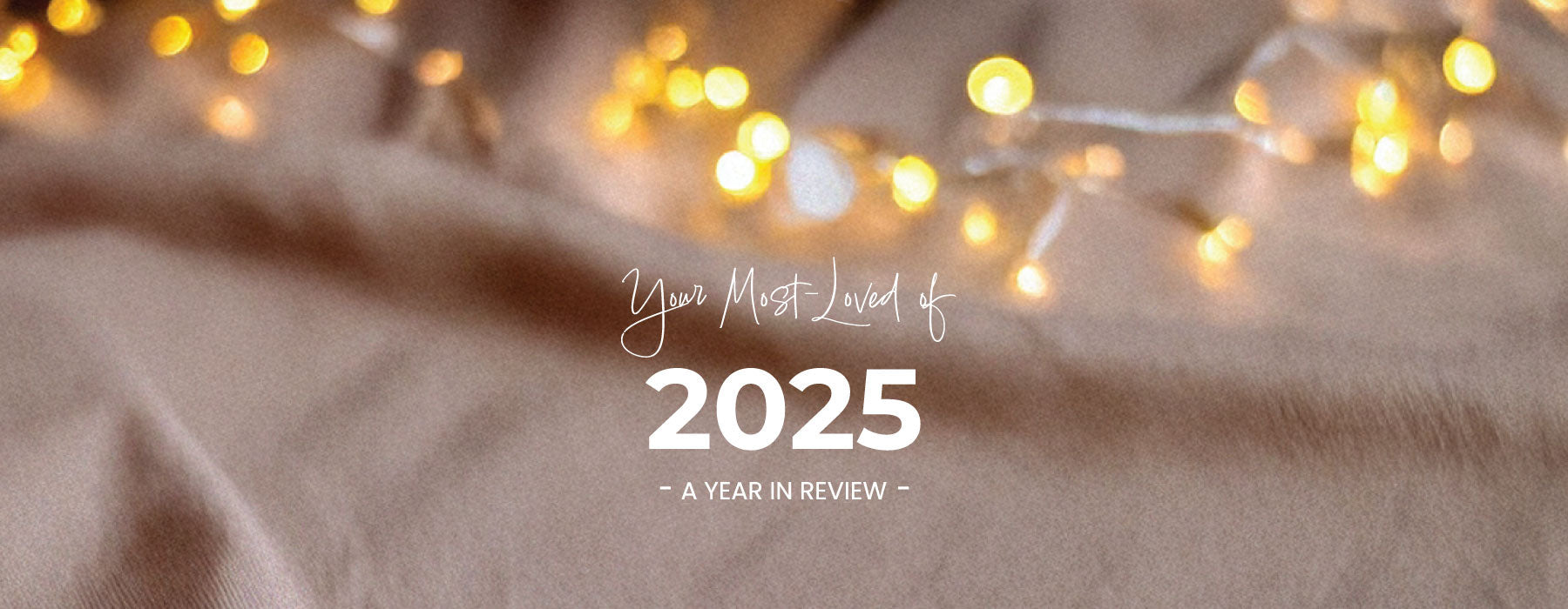 Your Most 2025 Loved Styles